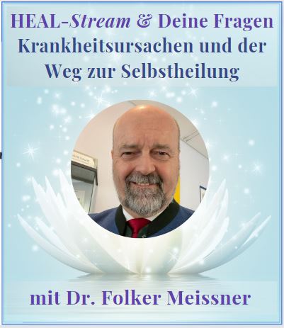 Heal-Stream mit Dr.Folker Meißner: Krankheitsursachen und der Weg zur Selbstheilung